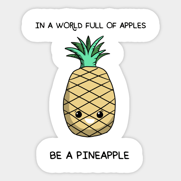 In a world full of apples be a pineapple Sticker by gigglycute